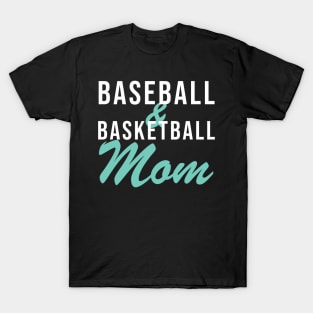 Baseball and Basketball Mom Baseball Mom T-Shirt